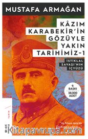 Kazım Karabekir’in Gözüyle Yakın Tarihimiz 1 <br /> İstiklal Savaşının İç Yüzü