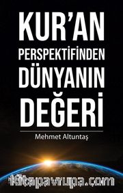 Kur’an Perspektifinden Dünyanın Değeri