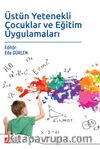 Üstün Yetenekli Çocuklar ve Eğitim Uygulamaları