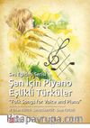 Şan İçin Piyano Eşlikli Türküler & Folk Songs for Voice and Piano