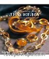 A Passion for Jewelry & Secrets to Collecting and Caring for Your Jewelry
