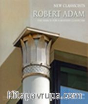 Robert Adam <br /> The Search for a Modern Classicism