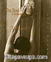 The Soul Unbound <br /> The Photographs of Jane Reece