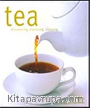 Tea <br /> Discovering,Exploring,Enjoying