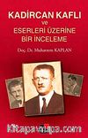 Kadircan Kaflı ve Eserleri Üzerine Bir İnceleme