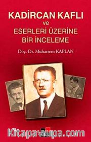Kadircan Kaflı ve Eserleri Üzerine Bir İnceleme
