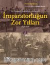 İmparatorluğun Zor Yılları & Bir Osmanlı Hekiminin Anılarıyla, 1858-1878