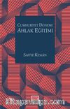 Cumhuriyet Dönemi Ahlak Eğitimi