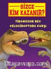 Sizce Kim Kazanır? / Tiranozor Rex Velociraptora Karşı