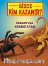 Sizce Kim Kazanır? / Tarantula Akrebe Karşı
