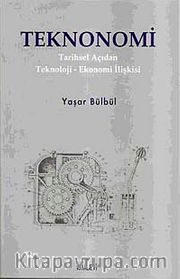 Teknonomi <br /> Tarihsel Açıdan Teknoloji-Ekonomi İlişkisi