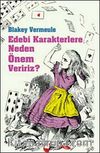 Edebi Karakterlere Neden Önem Veririz?