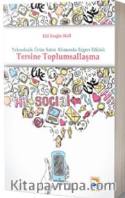 Teknolojik Ürün Satın Alımında Ergen Etkisi : Tersine Toplumsallaşma