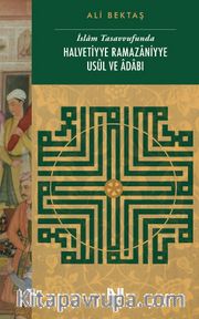 İslam Tasavvufunda Halvetiyye Ramazaniyye Usul ve Adabı