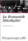 Şu Romantik Müzikçiler
