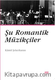 Şu Romantik Müzikçiler