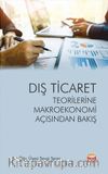 Dış Ticaret Teorilerine Makroekonomi Açısından Bakış