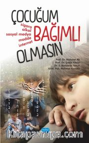 Çocuğum Bağımlı Olmasın