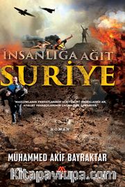 Suriye <br /> İnsanlığa Ağıt