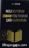Hızlı Okuyorum Zamanı Yönetiyorum Çağı Kavrıyorum