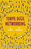 Torpil Değil Networking