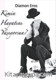 Kimin Hayatını Yaşıyorsun?