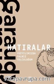 Hatıralar <br /> Yüzyılımızda Yalnız Yolculuğum 