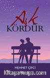 Aşk Kördür