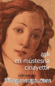Aşk En Müstesna Cinayettir