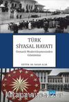 Türk Siyasal Hayatı & Osmanlı Modernleşmesinden Günümüze