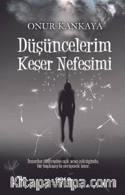 Düşüncelerim Keser Nefesimi
