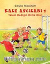 Takım Dediğin Birlik Olur /  Kale Avcıları -1