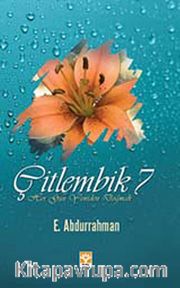 Çitlembik -7 / Her Gün Yeniden Doğmak