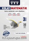 TYT Kolay Matematik Konu Anlatımlı Soru Bankası 3.Kitap 