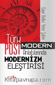 Türk Postmodern Anlatılarında Modernizm Eleştirisi