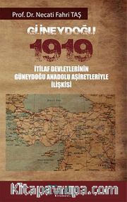 Güneydoğu 1919 İtilaf Devletlerinin Güneydoğu Anadolu Aşiretleriyle İlişkisi