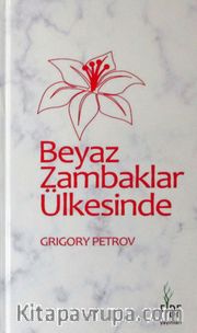 Beyaz Zambaklar Ülkesinde (Ciltli)