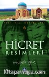 Hicret Resimleri (Yurt Dışı Hatıraları -6)