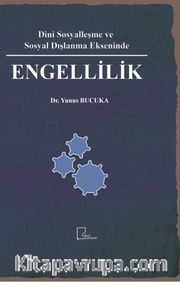 Dini Sosyalleşme ve Sosyal Dışlanma Ekseninde Engellilik