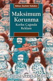 Maksimum Korunma <br /> Korku Çağında Reklam