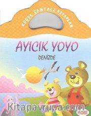 Ayıcık Yoyo-Denizde / Küçük Çantalı Kitaplar