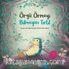 Örgü Örmeyi Bilmeyen Tırtıl