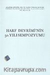 Harf Devrimi'nin 50.Yılı Sempozyumu