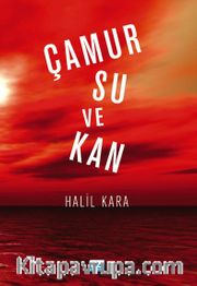 Çamur Su ve Kan