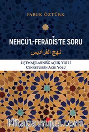 Nehcü’l-Feradis’te Soru <br /> Cennetlerin Açık Yolu