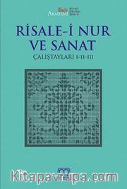 Risale-i Nur ve Sanat Çalıştayları I-II-III