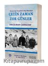 Çetin Zaman Zor Günler 