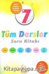 7. Sınıf Tüm Dersler Soru Kitabı