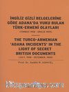 İngiliz Gizli Belgelerine Göre Adana'da Vuku Bulan Türk-Ermeni Olayları (Temmuz 1908-Aralık 1909)