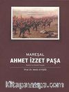 Mareşal Ahmet İzzet Paşa Askeri ve Siyasi Hayatı